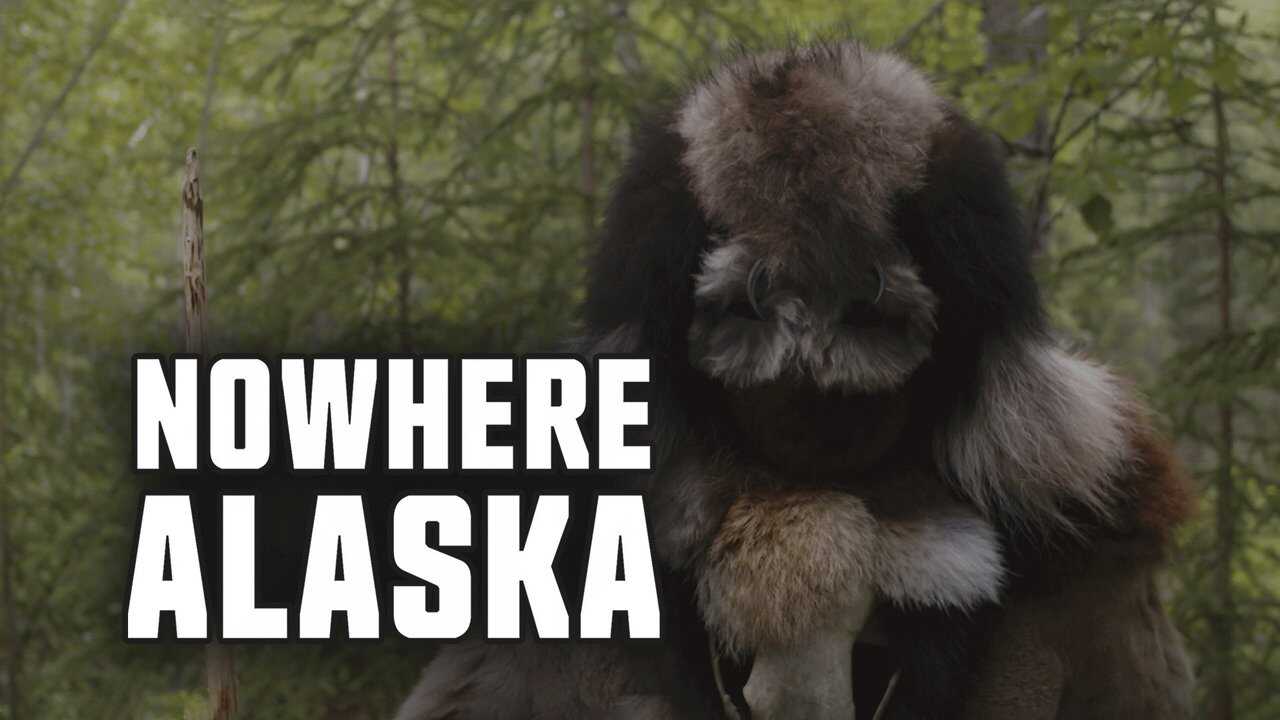 Nowhere Alaska 0