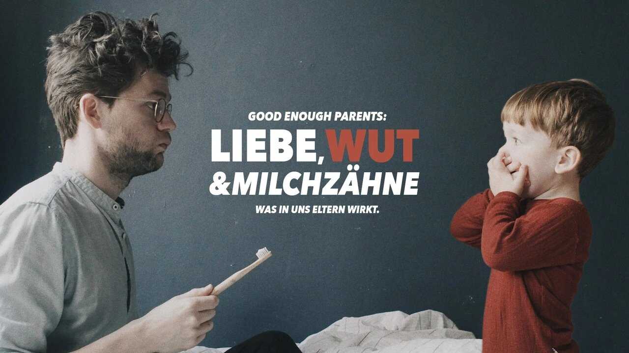 Good Enough Parents: Liebe, Wut & Milchzähne (2023) 0