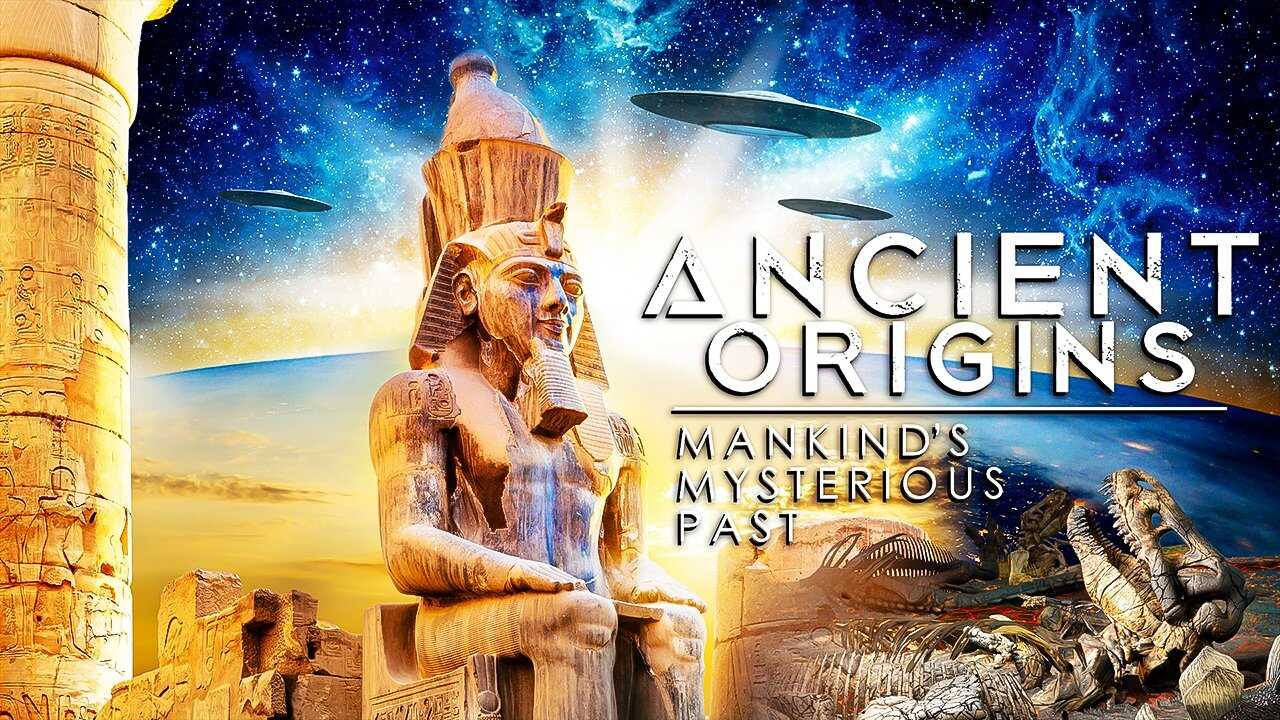 Ancient Origins: Mankind's Mysterious Past 0