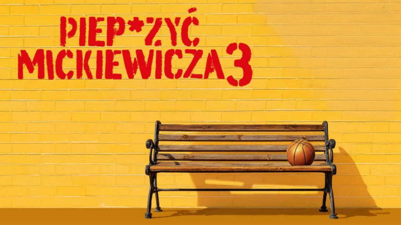 Piep*zyć Mickiewicza 3 (2026) 0