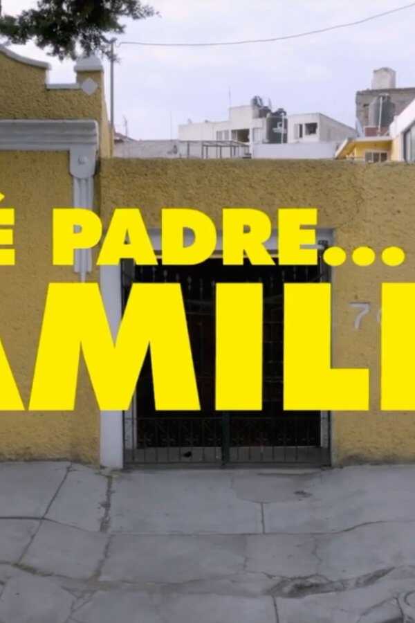 Que Padre…es Mi Familia? (2022) 0