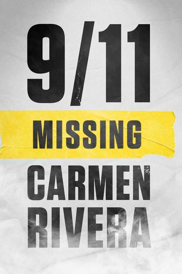 9/11: Missing Carmen Rivera (2022) 0