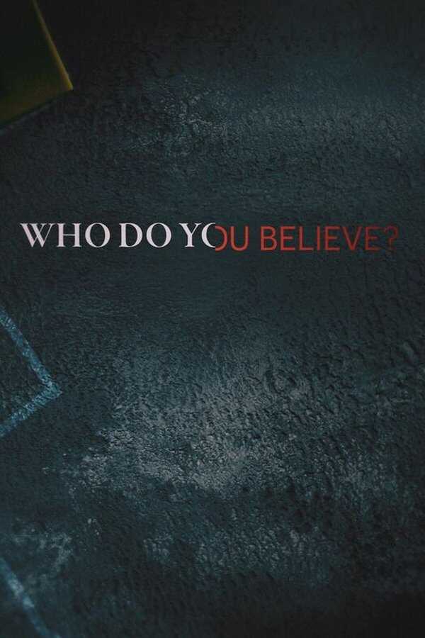 EN - Who Do You Believe? (2022) 14