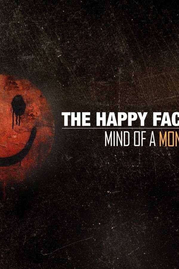 The Happy Face Killer: Mind of a Monster (2021) 0