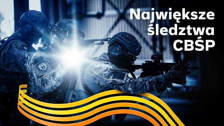 PL - NAJWIĘKSZE ŚLEDZTWA CBŚP 0